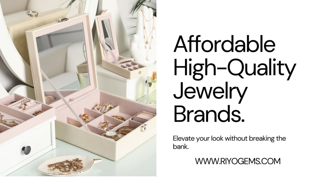 Affordable High Quality Jewelry Brands