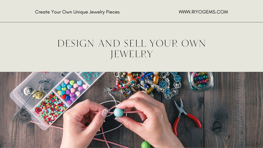 Design And Sell Your Own Jewelry