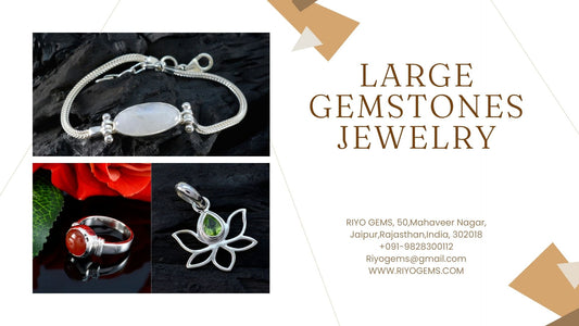 Large Gemstones Jewelry