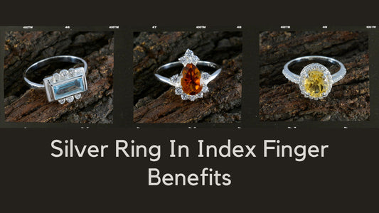 Silver Ring In Index Finger Benefits