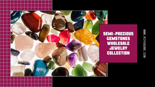 Semi Precious Gemstones Wholesale Jewelry